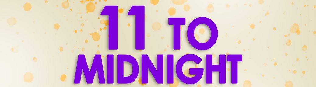 11 to Midnight - Theatre Tickets