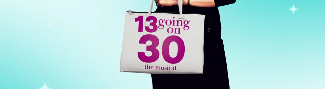 13 Going On 30 – The Musical Tickets