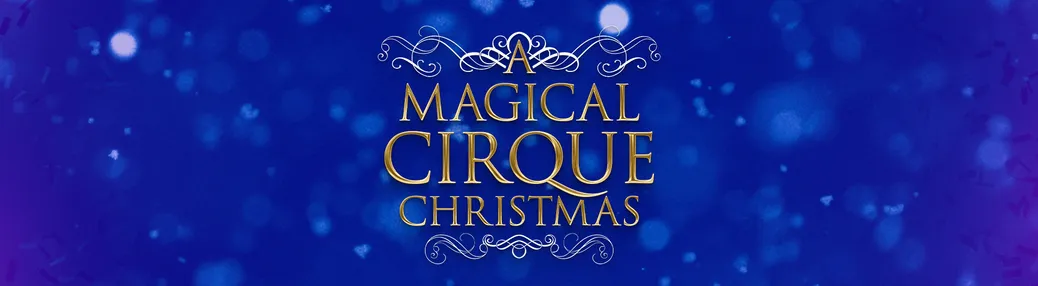 A Magical Cirque Christmas Tickets