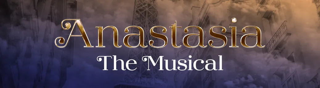 Anastasia - The Musical Tickets