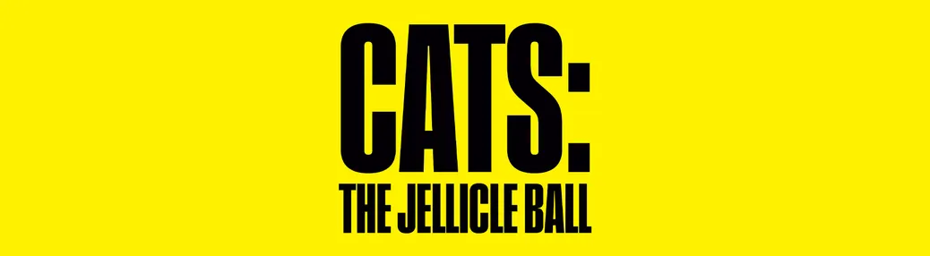 Cats - The Jellicle Ball Tickets