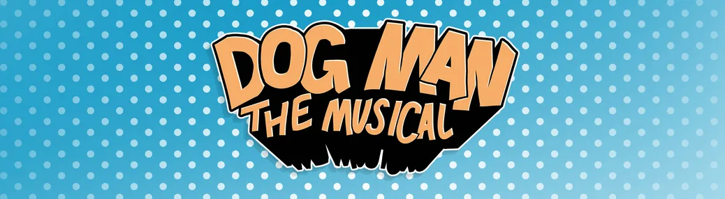 Dog Man - The Musical Tickets