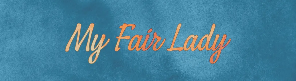 My Fair Lady Tickets