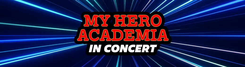 My Hero Academia in Concert Tickets