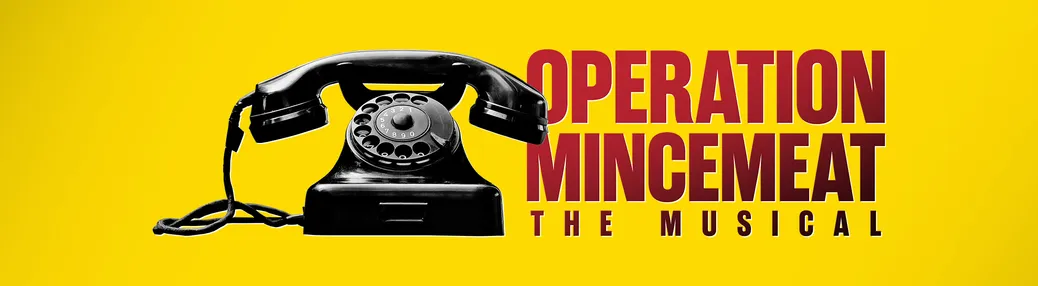 Operation Mincemeat - Musical Tickets