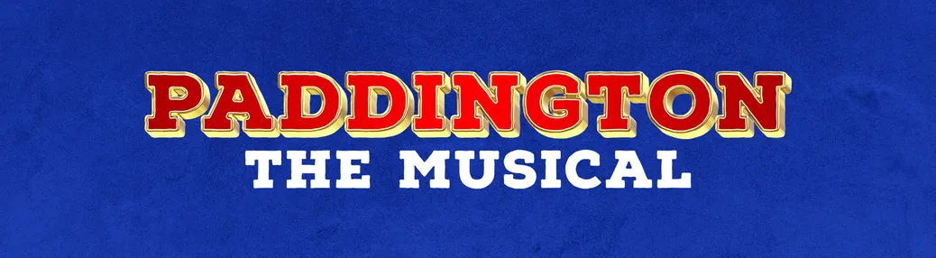 Paddington - The Musical Tickets