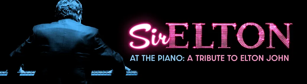 Sir Elton John - Elton John Tribute Tickets