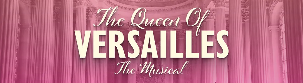 The Queen of Versailles - Musical Tickets