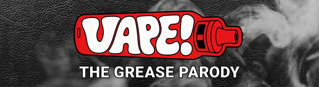 Vape! The Grease Parody Tickets